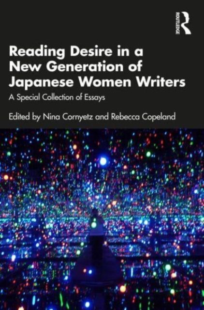 Forsidebilde av Reading Desire in a New Generation of Japanese Women Writers : A Special Collection of Essays