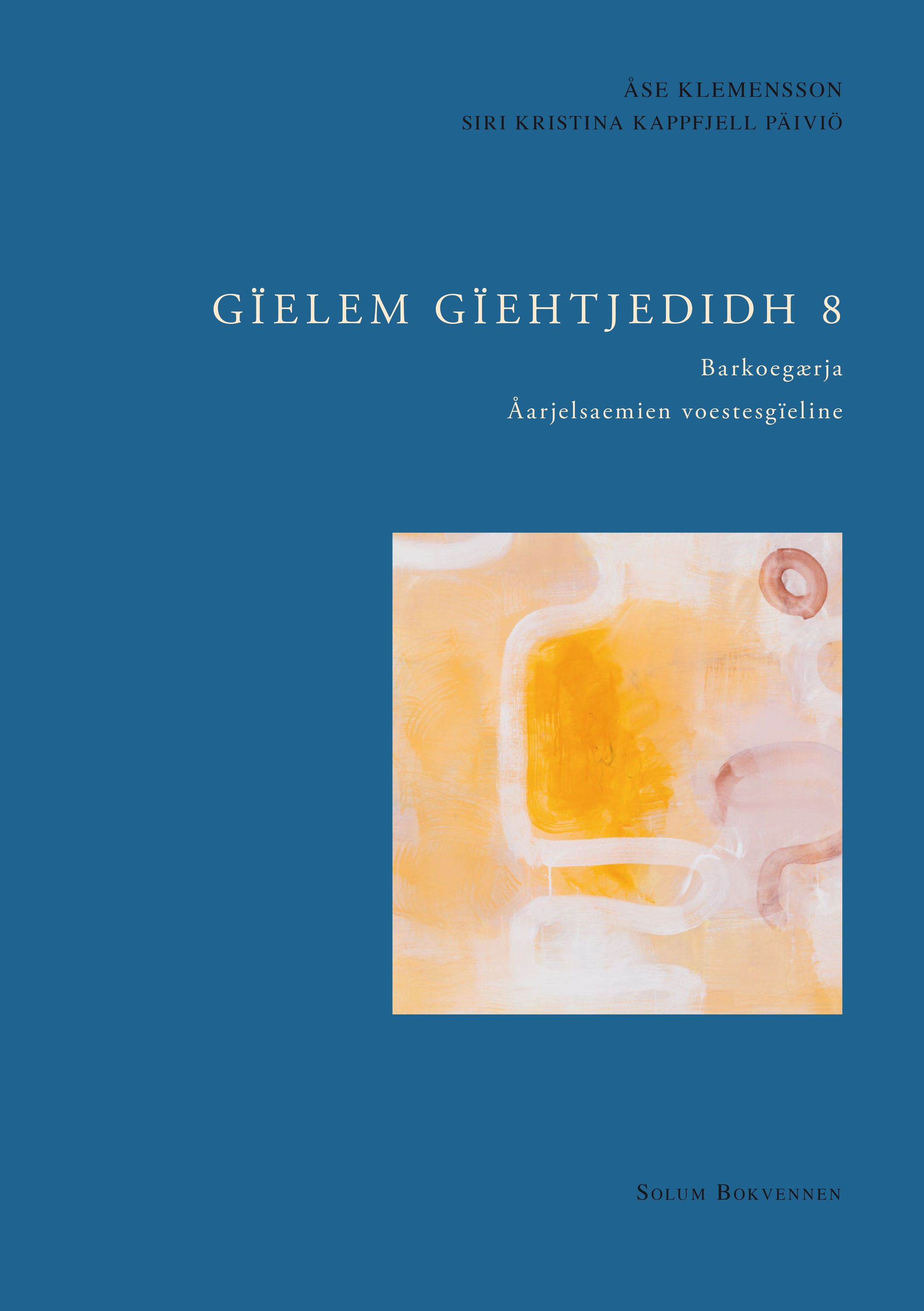 Gïelem gïehtjedidh 8 : åarjelsaemien voestesgïeline. Barkoegærja