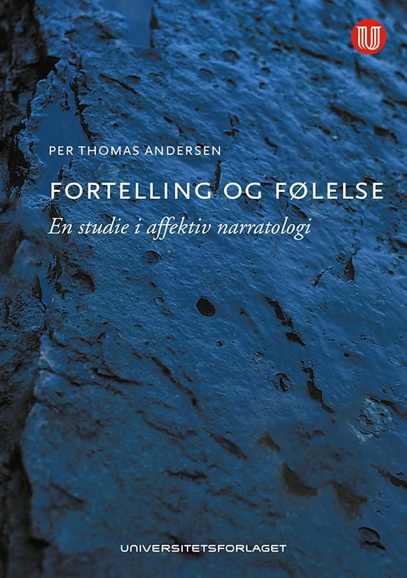 Fortelling og følelse : en studie i affektiv narratologi