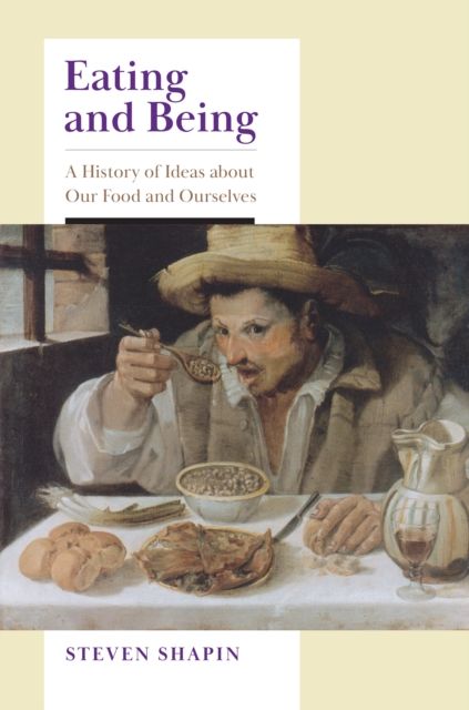 Forsidebilde av Eating and being : a history of ideas about our food and ourselves