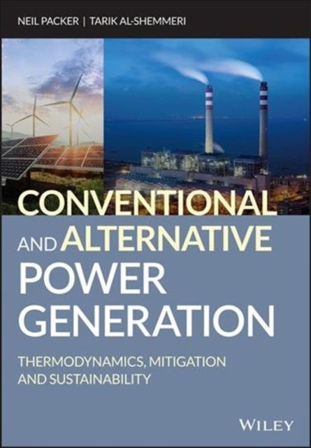 Conventional and Alternative Power Generation : Thermodynamics, Mitigation and Sustainability