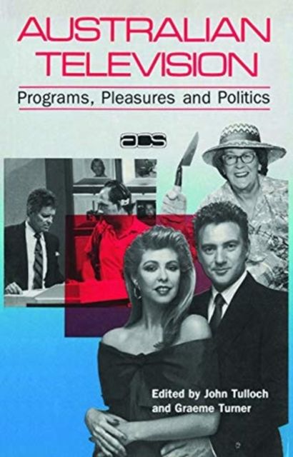 Australian Television : Programs, pleasures and politics