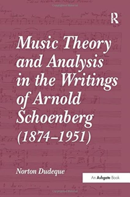 Music Theory and Analysis in the Writings of Arnold Schoenberg (1874–1951)