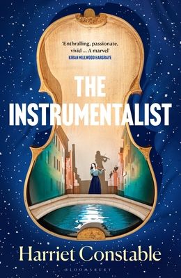 The Instrumentalist : A spellbinding debut novel that will transport you to 18th-century Venice this summer