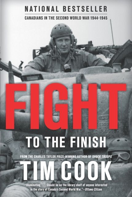 Fight to the Finish : Canadians in the Second World War, 1944-45