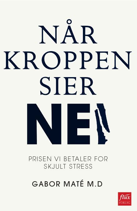 Når kroppen sier nei : prisen vi betaler for skjult stress