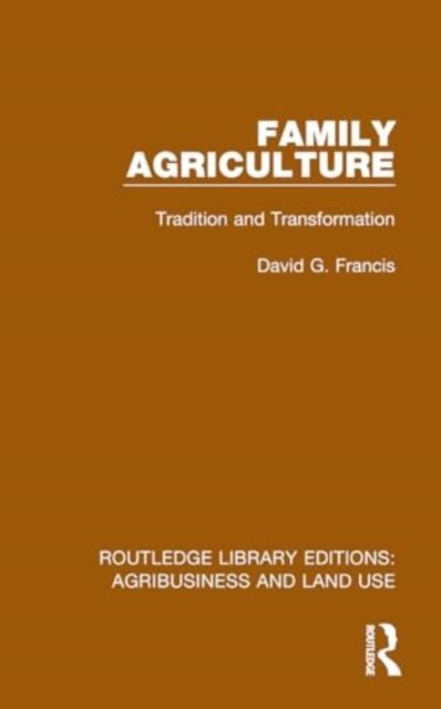 Family Agriculture : Tradition and Transformation