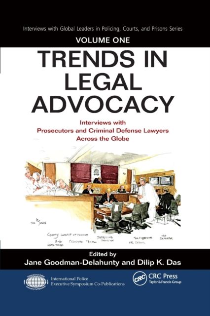 Trends in Legal Advocacy : Interviews with Prosecutors and Criminal Defense Lawyers Across the Globe, Volume One