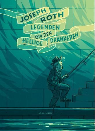 Legenden om den hellige drankeren : tre langnoveller