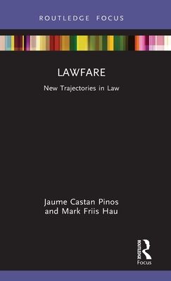 Lawfare : New Trajectories in Law