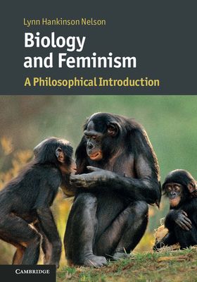 Biology and Feminism : A Philosophical Introduction