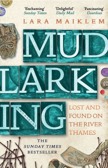 Mudlarking : Lost and Found on the River Thames