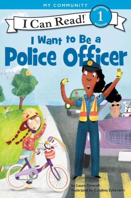 I Want to Be a Police Officer : A My Community I Can Read