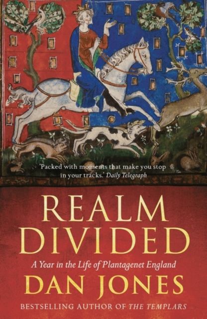 Realm Divided : A Year in the Life of Plantagenet England