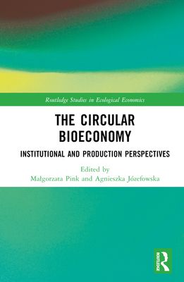 The Circular Bioeconomy : Institutional and Production Perspectives