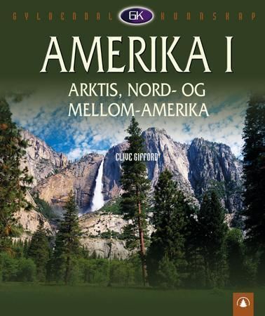 Forsidebilde av Amerika. I. Arktis, Nord- og Mellom-Amerika