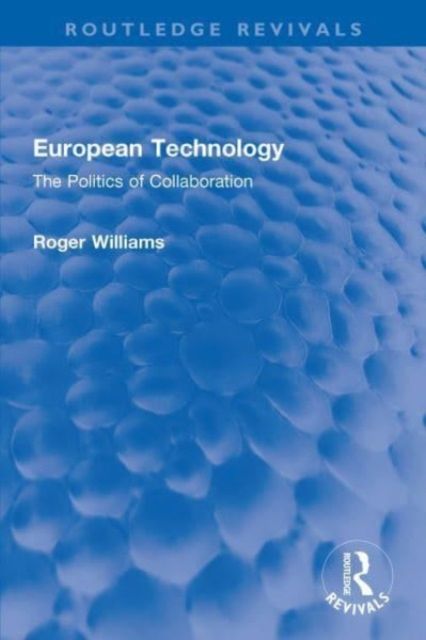 European Technology : The Politics of Collaboration