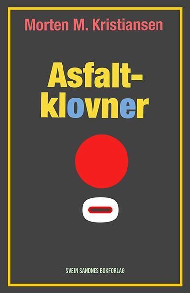 Asfaltklovner : roman