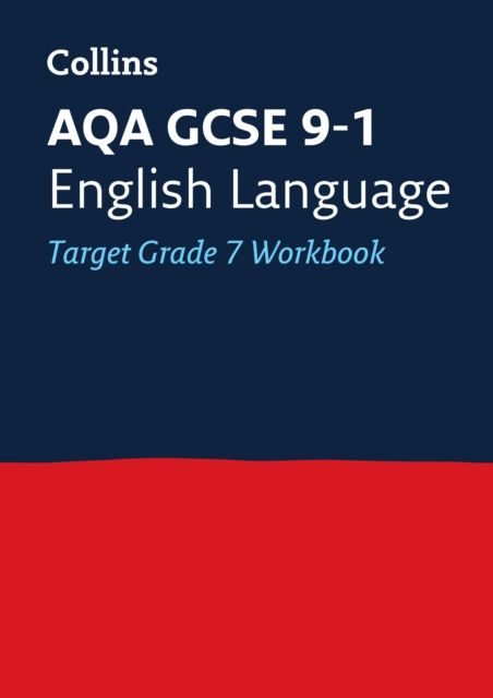 AQA GCSE 9-1 English Language Exam Practice Workbook (Grade 7) : Ideal for the 2025 Exams