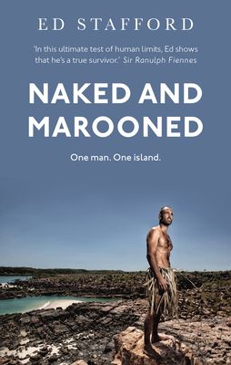 Naked and Marooned : One Man. One Island. One Epic Survival Story