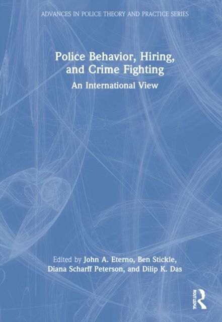 Police Behavior, Hiring, and Crime Fighting : An International View