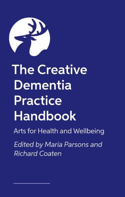 Forsidebilde av The Creative Dementia Practice Handbook : Arts for Health and Wellbeing
