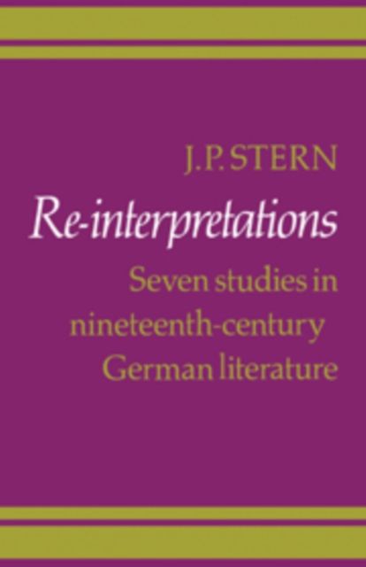 Re-Interpretations : Seven Studies in Nineteenth-Century German Literature