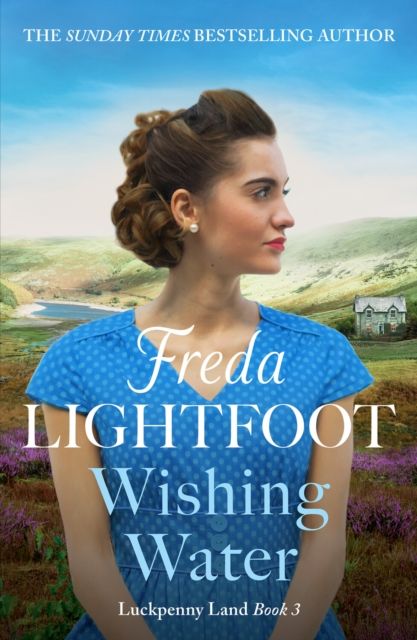 Wishing Water : A captivating historical saga set in the Lake District