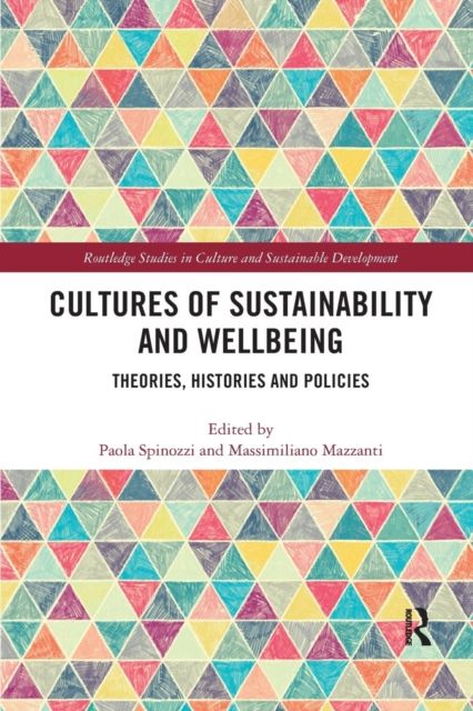 Cultures of Sustainability and Wellbeing : Theories, Histories and Policies