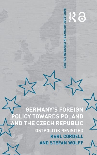 Germany's Foreign Policy Towards Poland and the Czech Republic : Ostpolitik Revisited