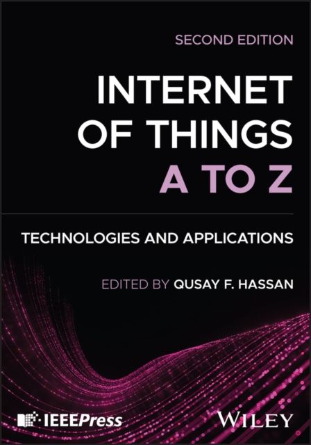 Internet of Things A to Z : Technologies and Applications