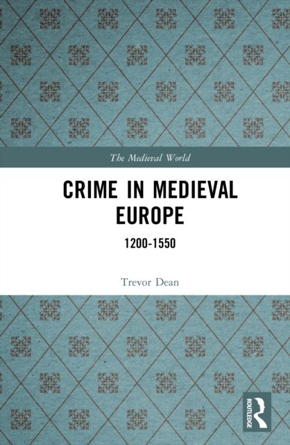 Crime in Medieval Europe : 1200-1550