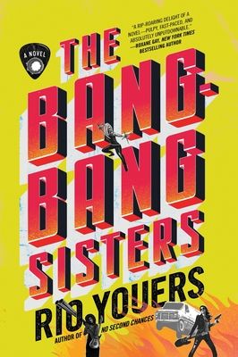 The Bang-Bang Sisters : A Novel