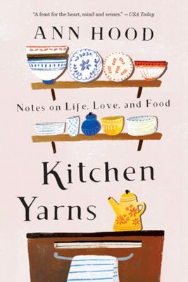 Kitchen Yarns : Notes on Life, Love, and Food