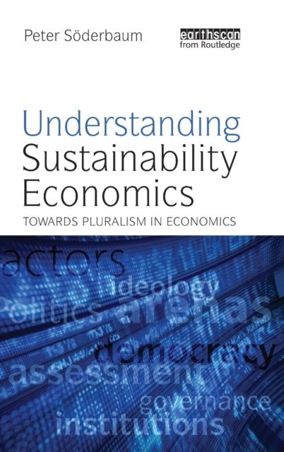 Understanding Sustainability Economics : Towards Pluralism in Economics