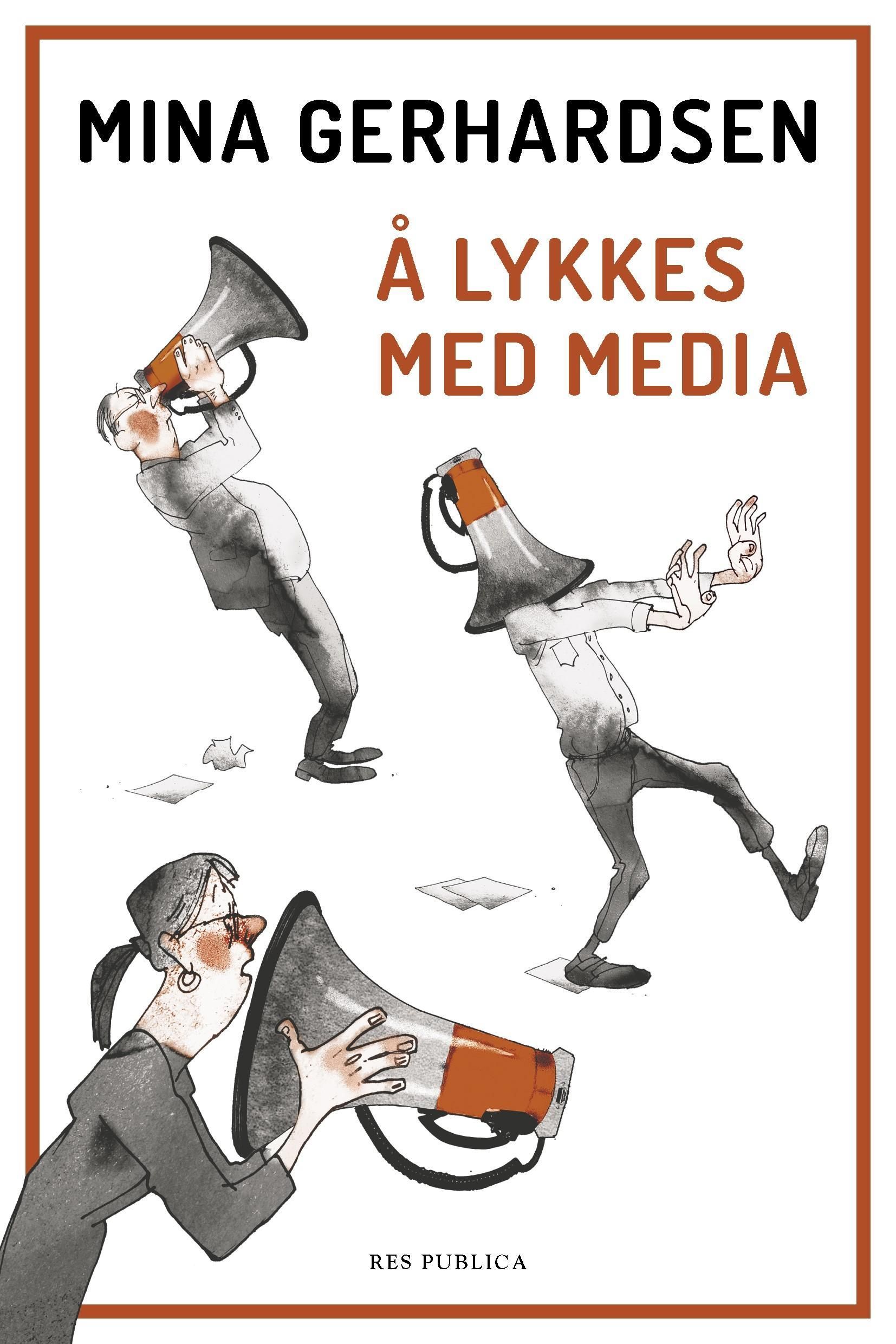 Å lykkes med media : en håndbok for deg som vil sette agenda