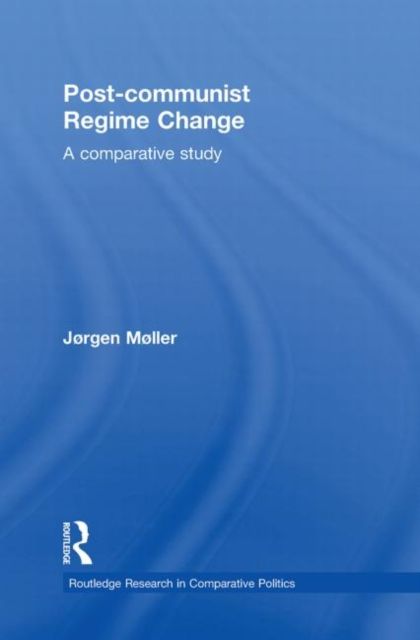 Post-communist Regime Change : A Comparative Study
