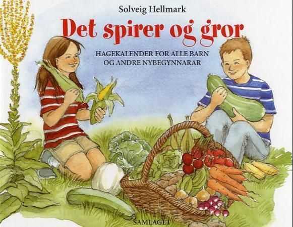 Det spirer og gror : hagekalender for alle barn og andre nybegynnarar
