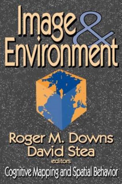 Image and Environment : Cognitive Mapping and Spatial Behavior