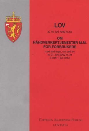 Lov om håndverkertjenester m.m. for forbrukere av 16. juni 1989 nr. 63 : med endringer, sist ved lov av 21. juni 2002 nr. 34 (i kraft 1. juli 2002)