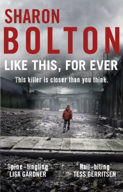 Forsidebilde av Like This, For Ever : (Lacey Flint: 3): the chilling psychological thriller from Richard & Judy bestseller Sharon Bolton