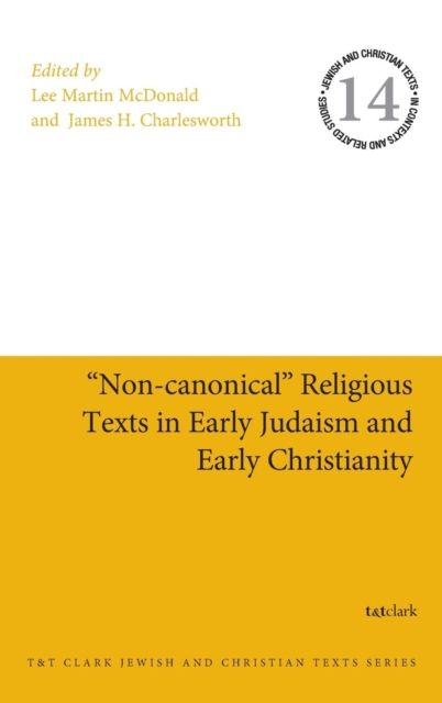 "Non-canonical" Religious Texts in Early Judaism and Early Christianity