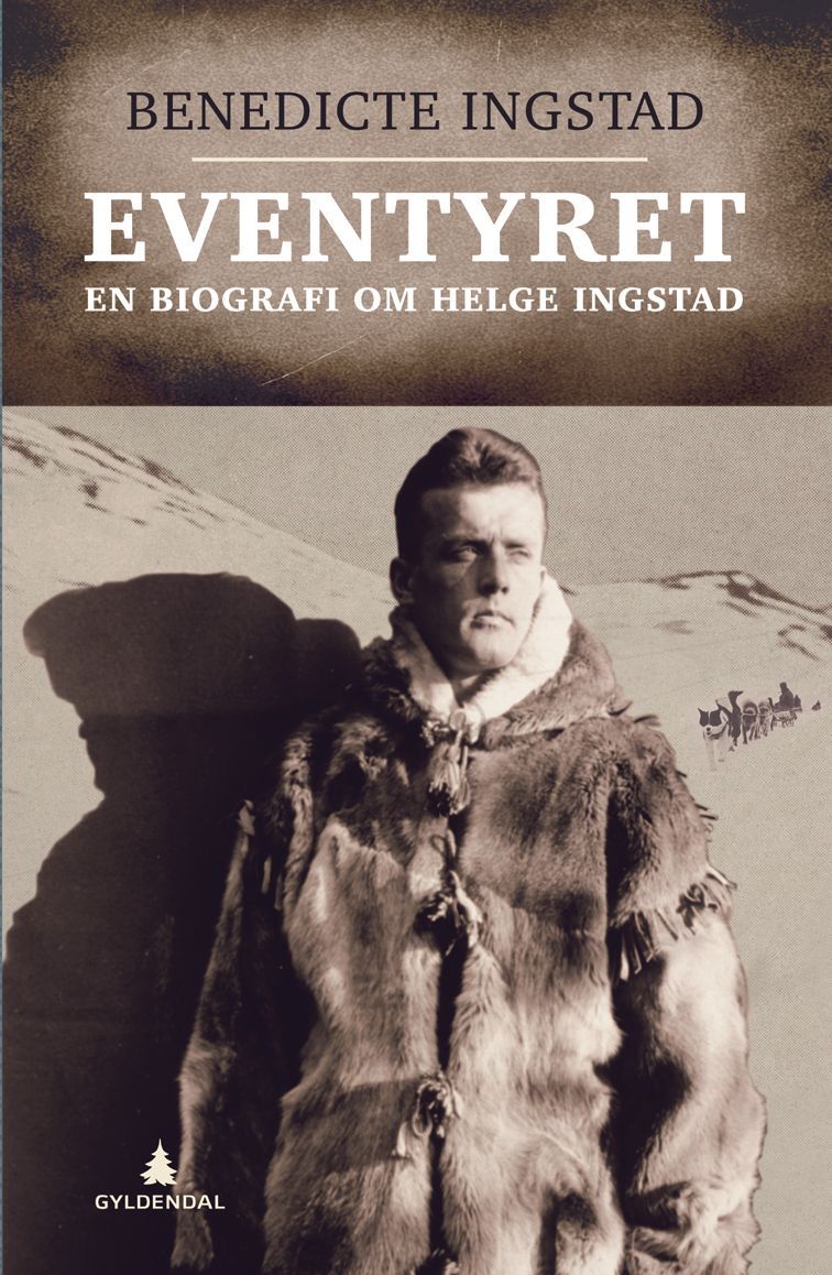 Eventyret : en biografi om Helge Ingstad
