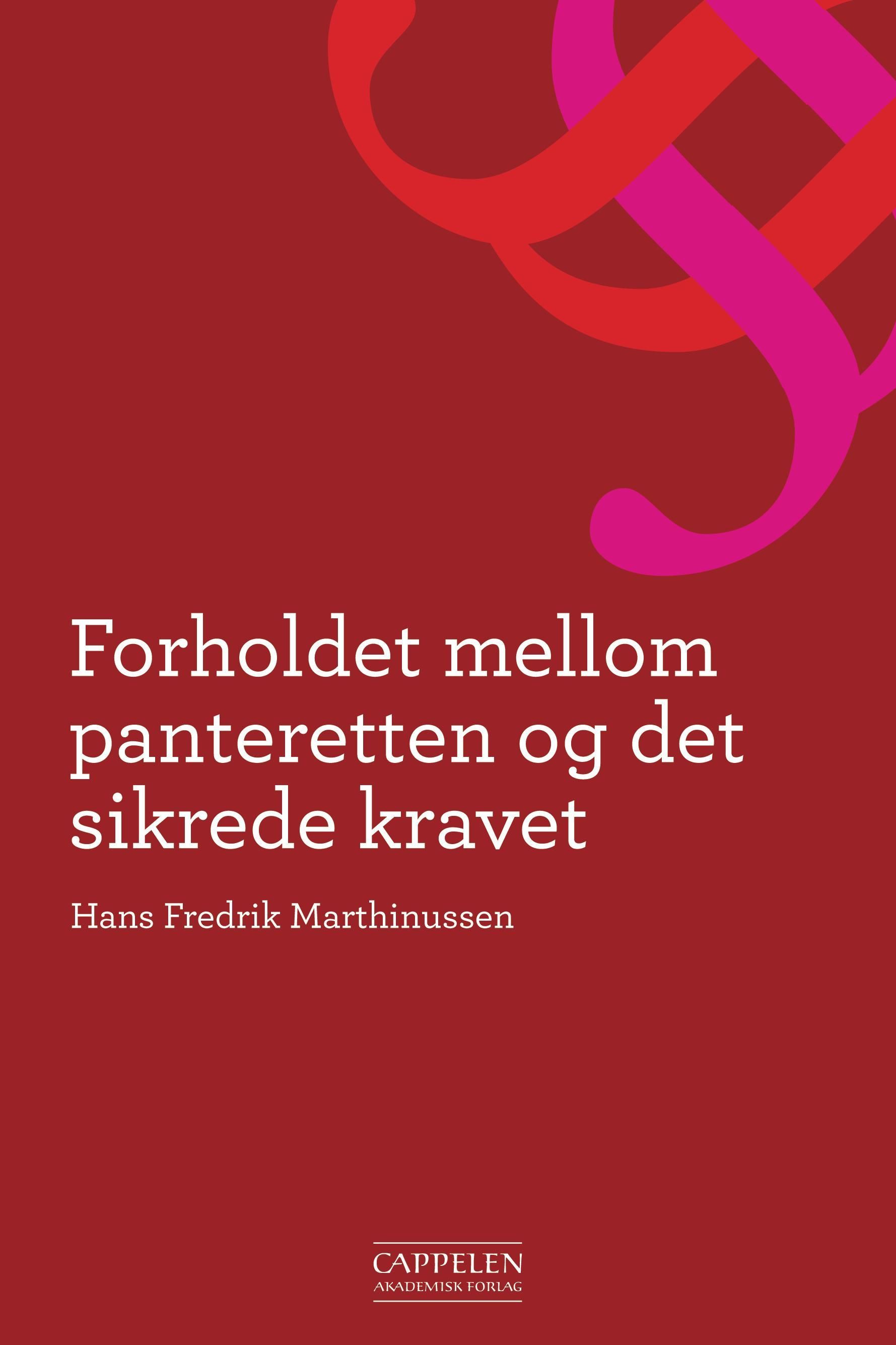Forsidebilde av Forholdet mellom panteretten og det sikrede kravet