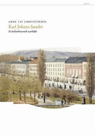 Karl Johans fasader : et kulturhistorisk nærbilde
