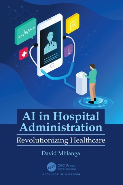 AI in Hospital Administration : Revolutionizing Healthcare