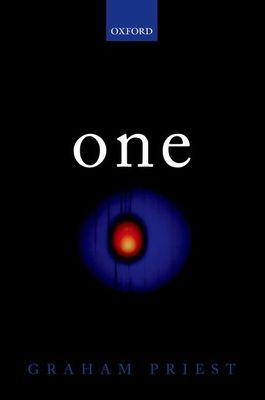 One : Being an Investigation into the Unity of Reality and of its Parts, including the Singular Object which is Nothingness