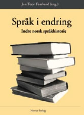 Språk i endring : indre norsk språkhistorie