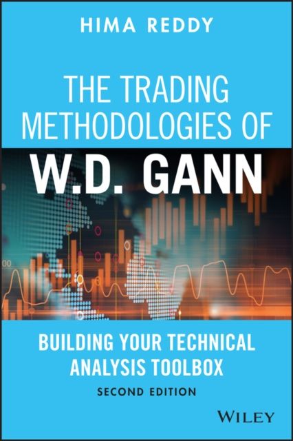 The Trading Methodologies of W.D. Gann : Building Your Technical Analysis Toolbox