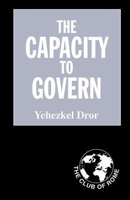 The Capacity to Govern : A Report to the Club of Rome